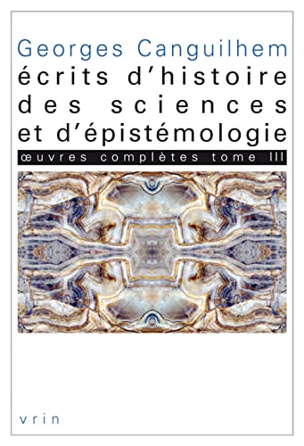 Oeuvres Completes Tome III: Ecrits d'Histoire Des Sciences Et d'Epistemologie (Bibliotheque Des Textes Philosophiques, Band 3) von Librarie Philosophique J. Vrin